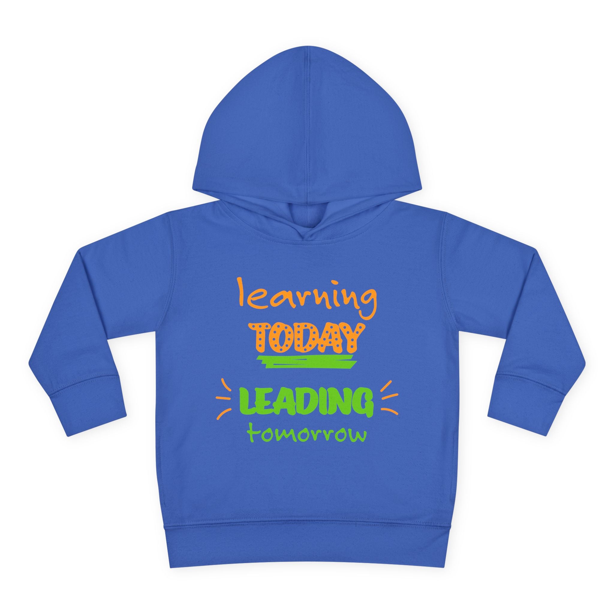 Learn Today Lead Tomorrow Toddler Hoodie
