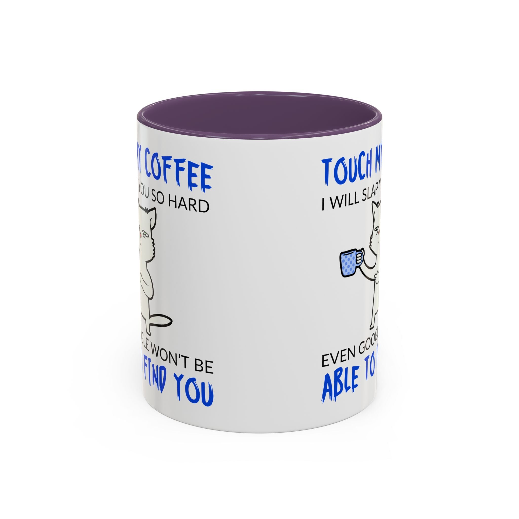 Funny Cat Coffee Mug – "Touch My Coffee I Will Slap You" Accent Mug (11/15oz)