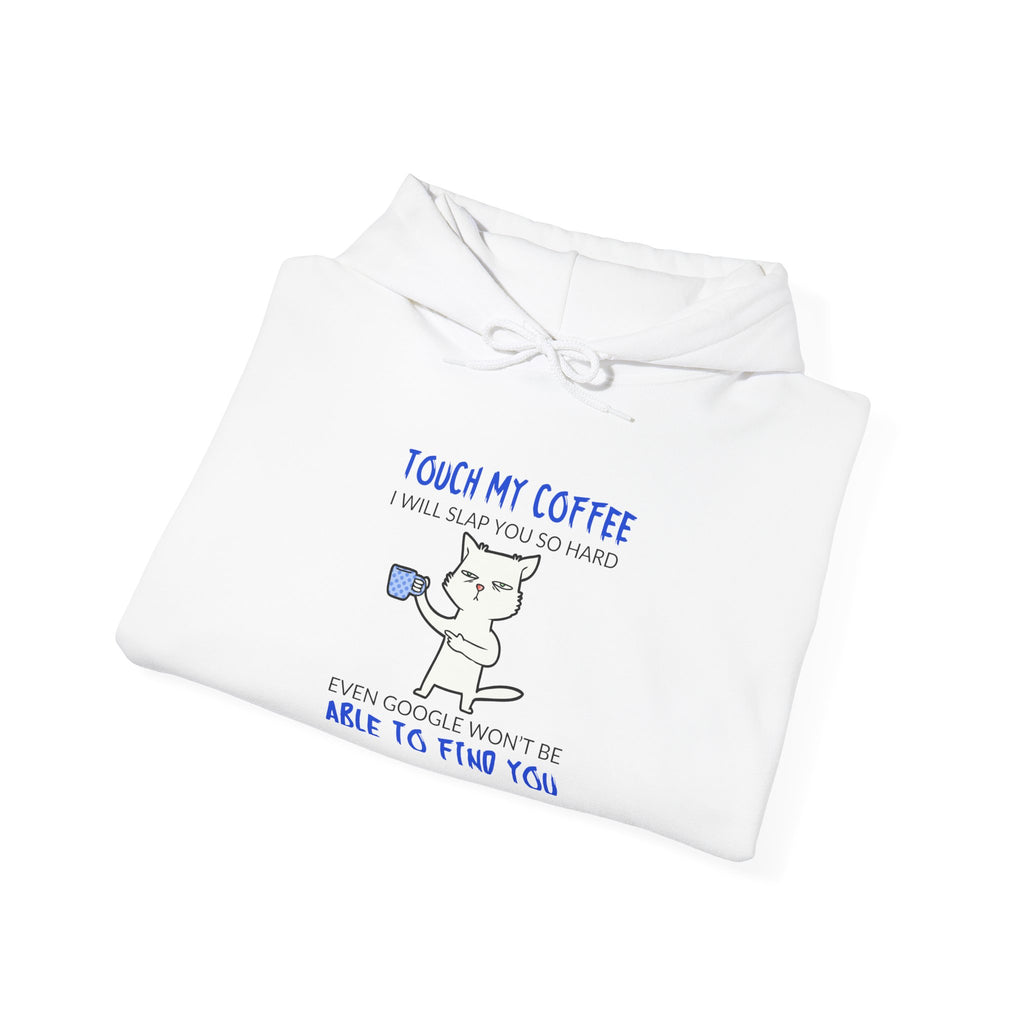 "Touch My Coffee I Will Slap You So Hard" Funny Cat Coffee Sweatshirt