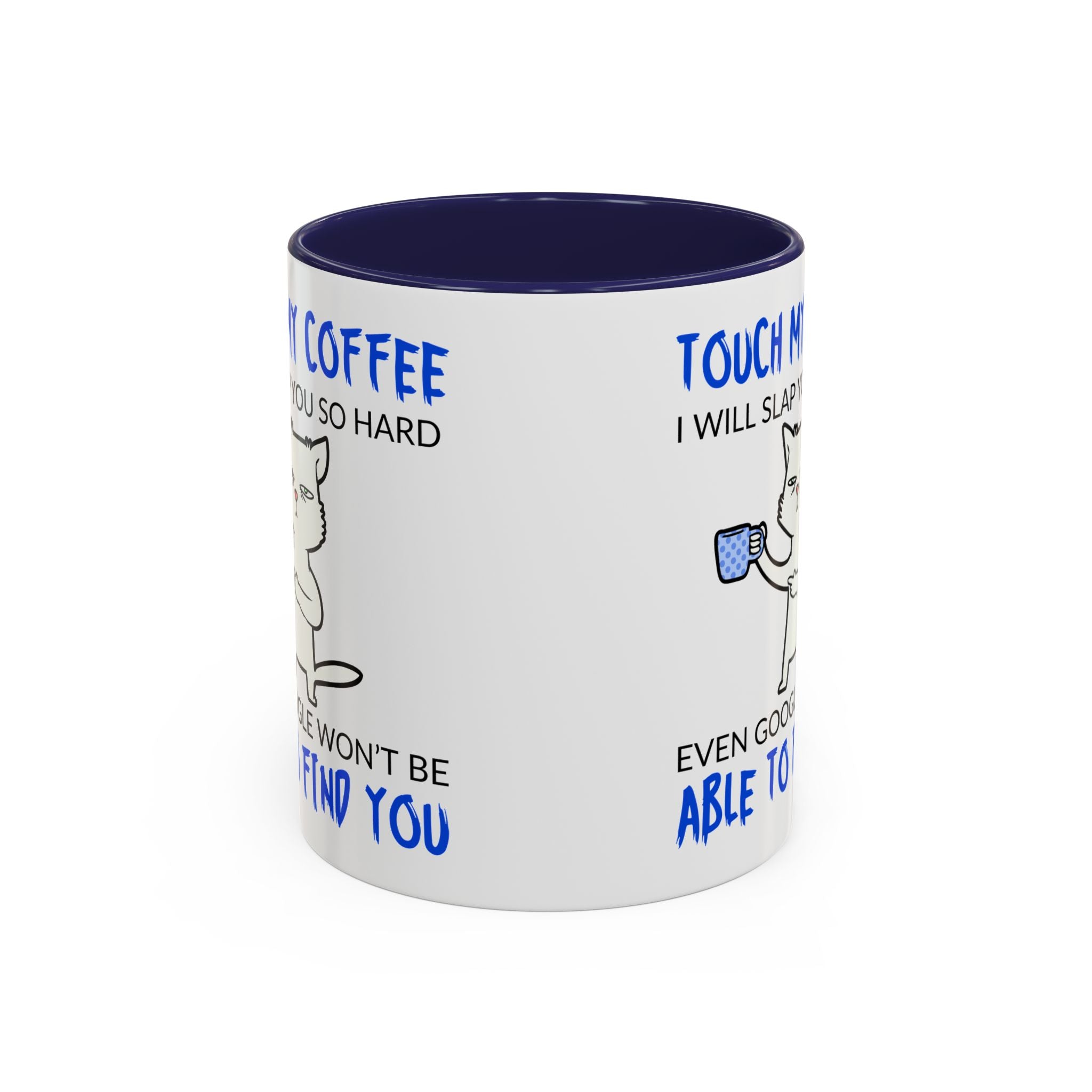 Funny Cat Coffee Mug – "Touch My Coffee I Will Slap You" Accent Mug (11/15oz)