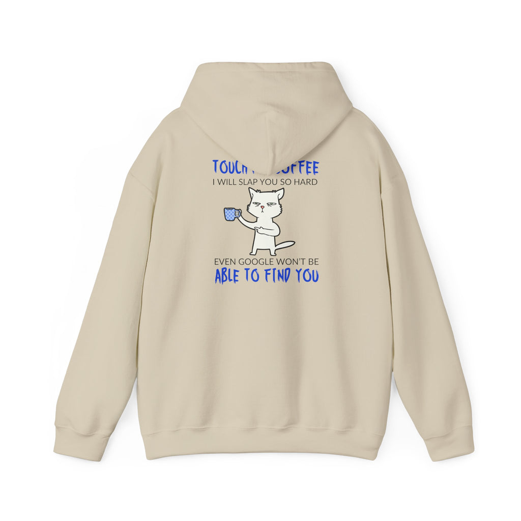 "Touch My Coffee I Will Slap You So Hard" Funny Cat Coffee Sweatshirt