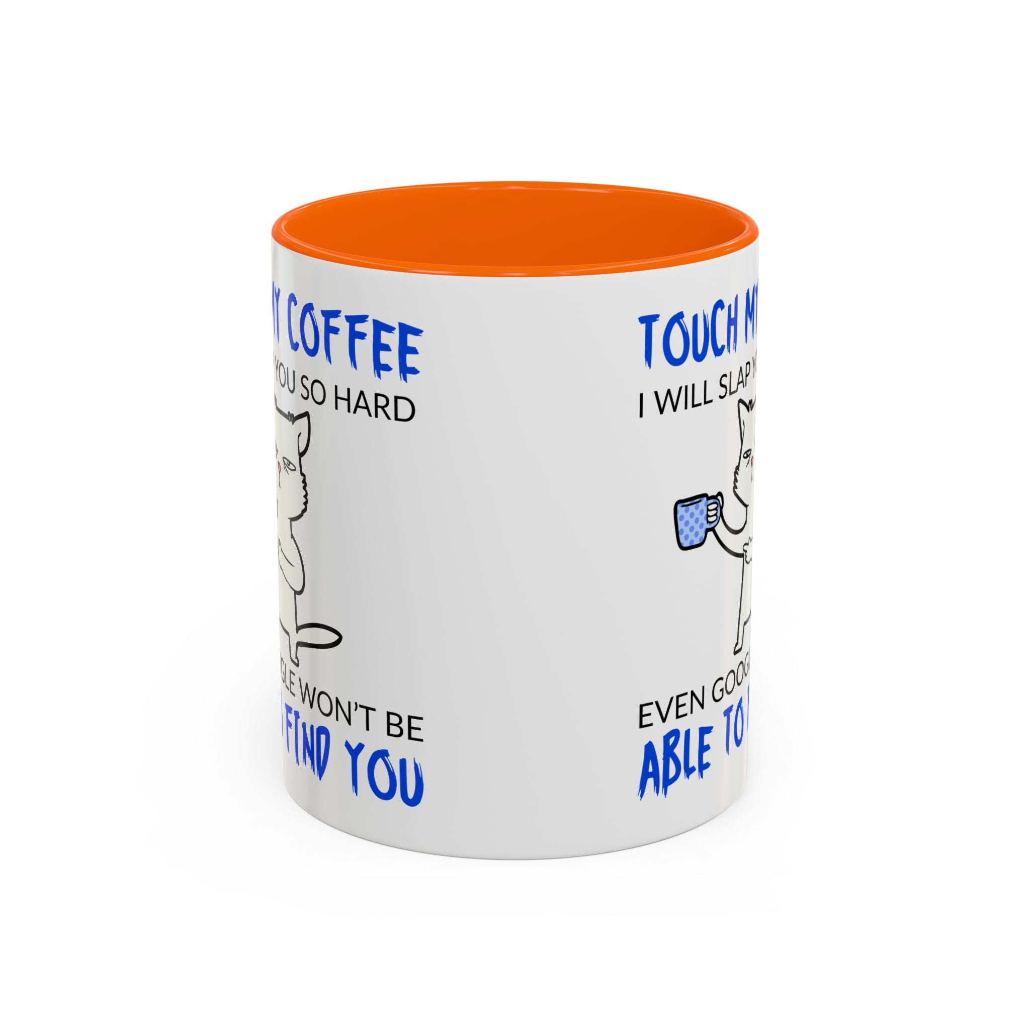 Funny Cat Coffee Mug – "Touch My Coffee I Will Slap You" Accent Mug (11/15oz)