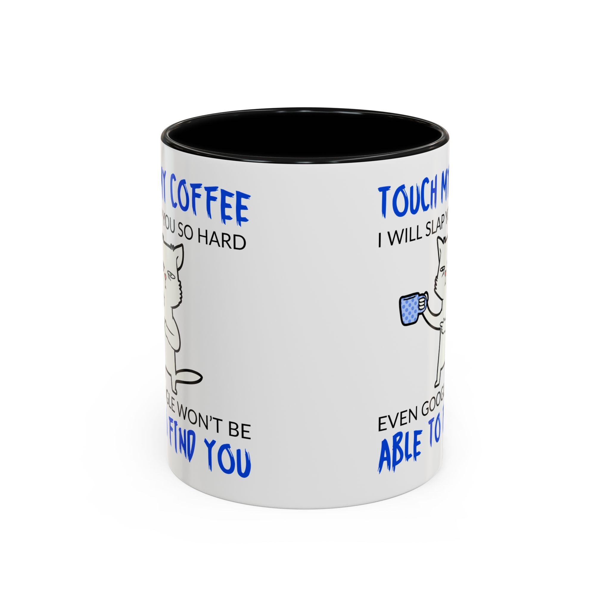 Funny Cat Coffee Mug – "Touch My Coffee I Will Slap You" Accent Mug (11/15oz)