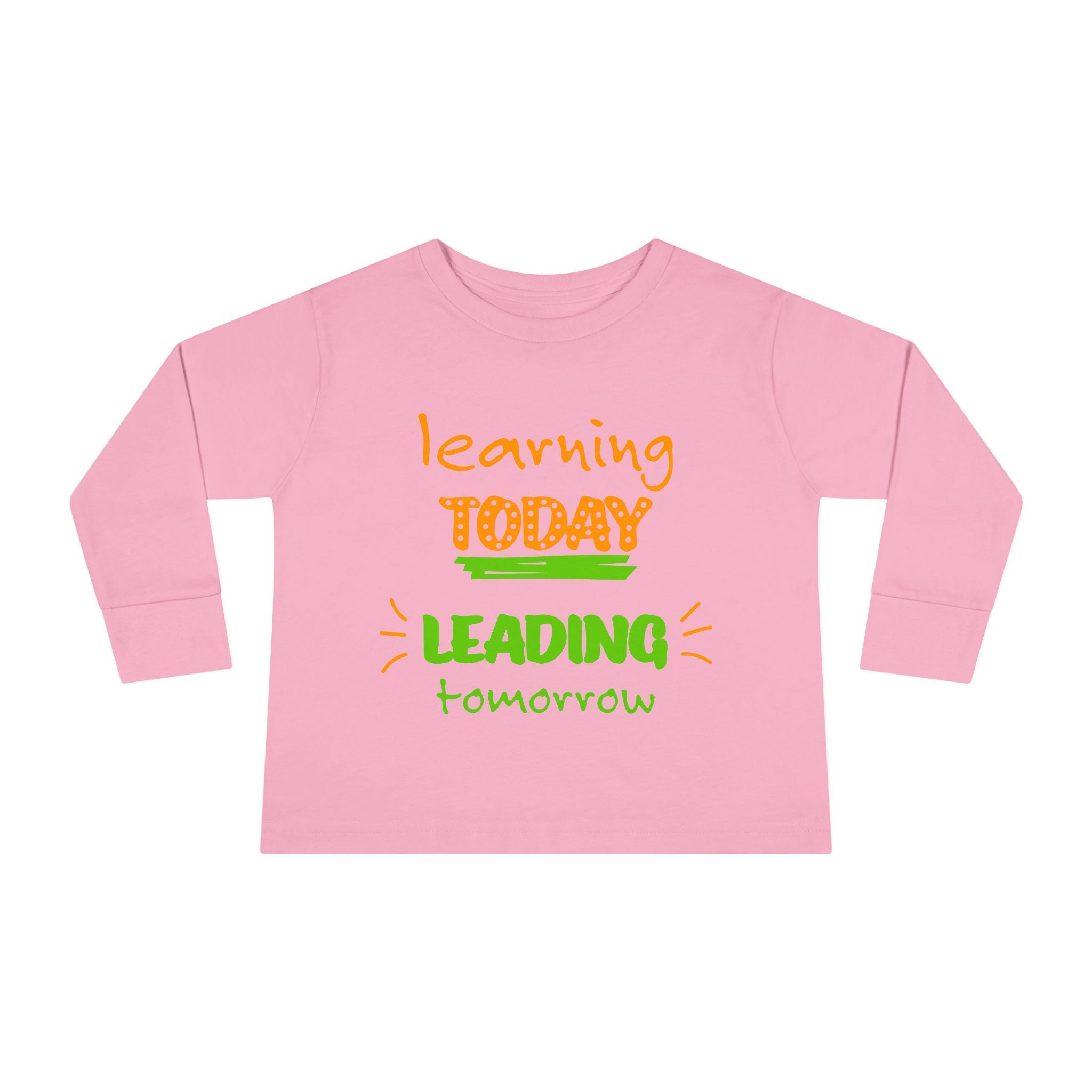 Toddler Long Sleeve Tee - Learn Today Leading Tomorrow
