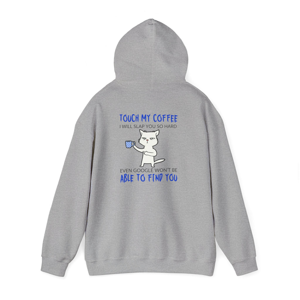 "Touch My Coffee I Will Slap You So Hard" Funny Cat Coffee Sweatshirt