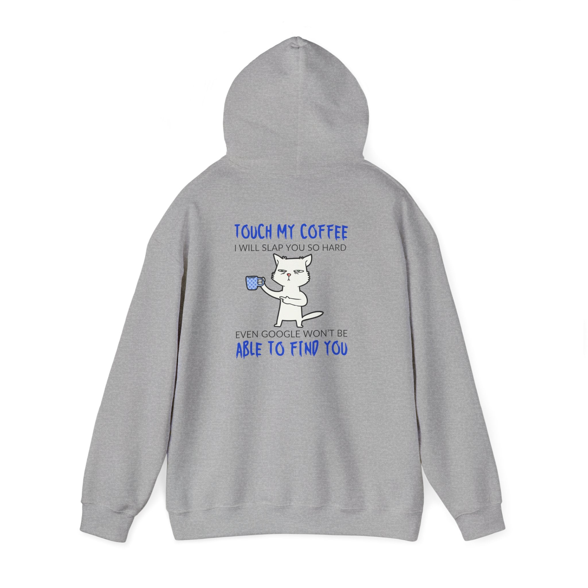 "Touch My Coffee I Will Slap You So Hard" Funny Cat Coffee Sweatshirt
