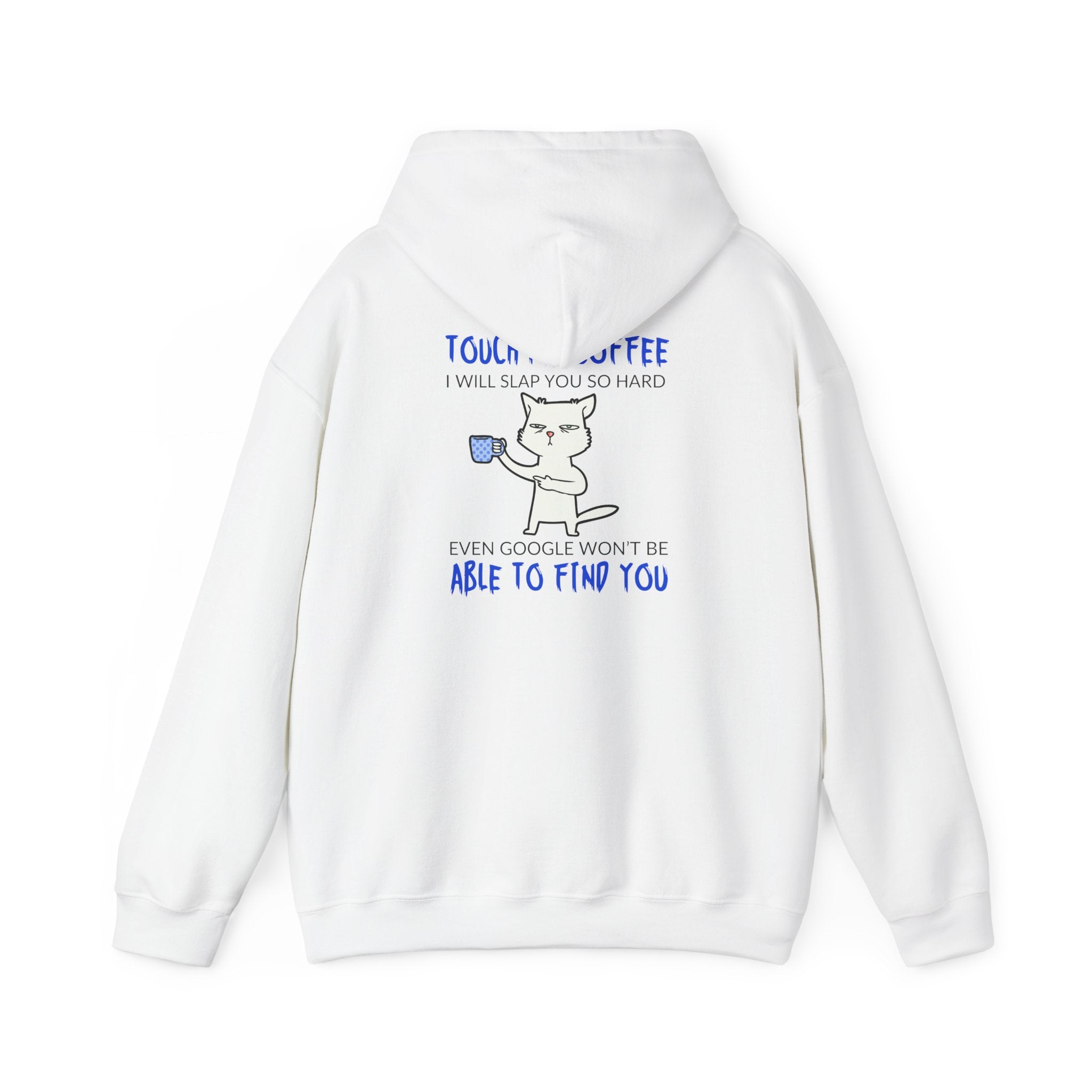 "Touch My Coffee I Will Slap You So Hard" Funny Cat Coffee Sweatshirt