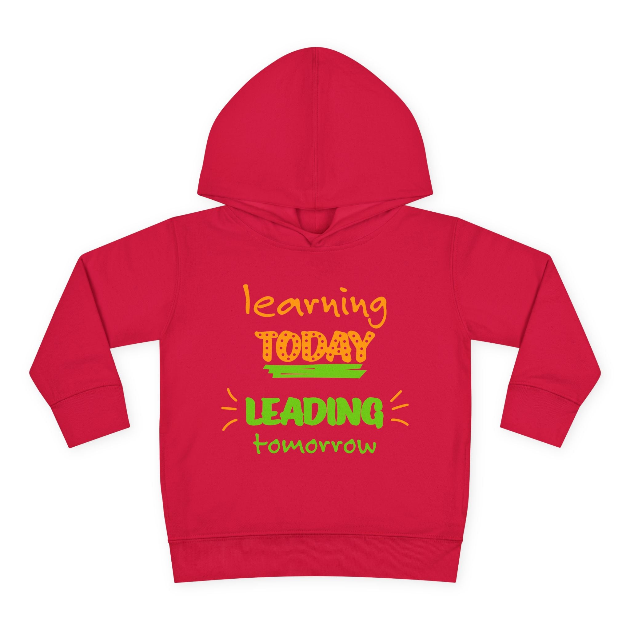 Learn Today Lead Tomorrow Toddler Hoodie