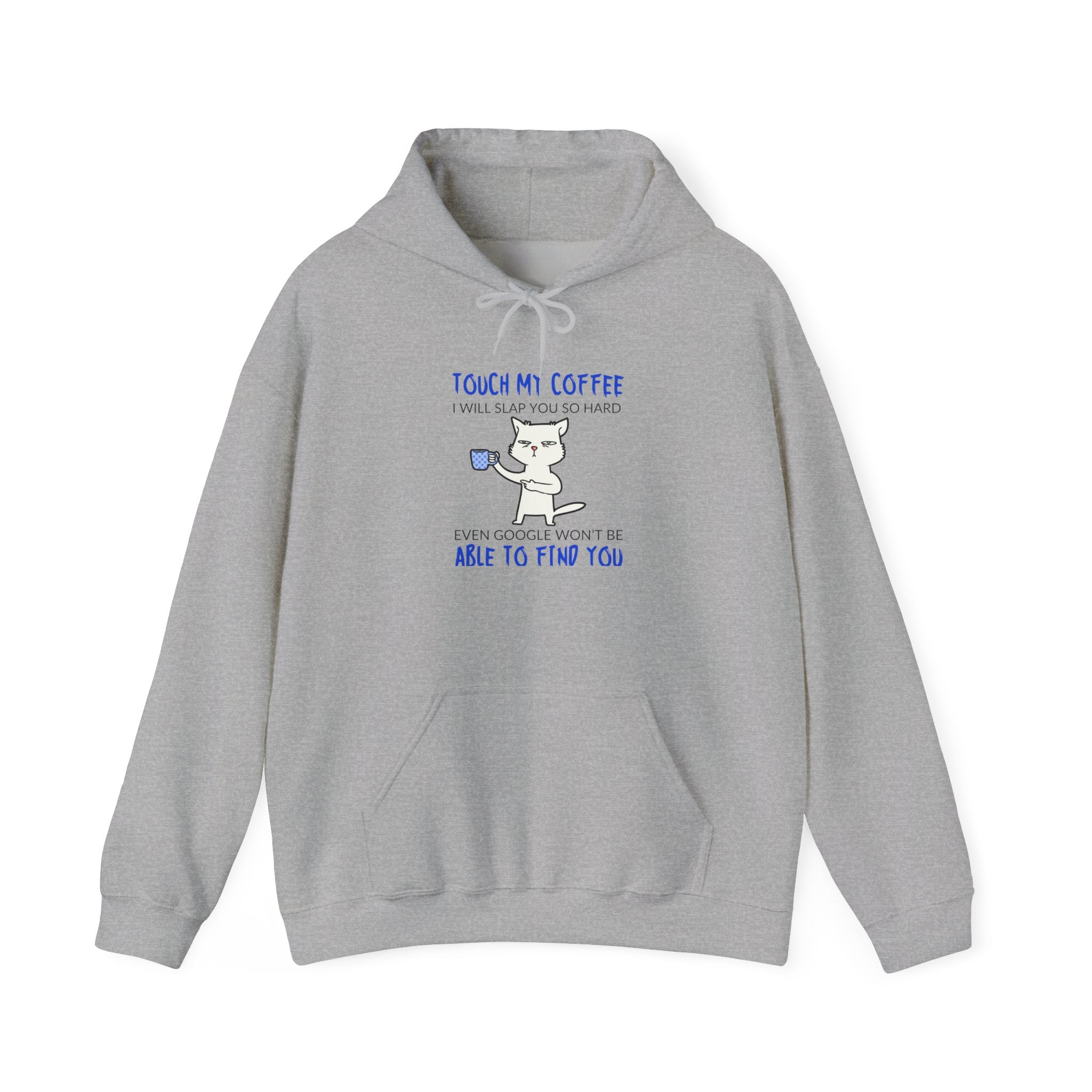 "Touch My Coffee I Will Slap You So Hard" Funny Cat Coffee Sweatshirt