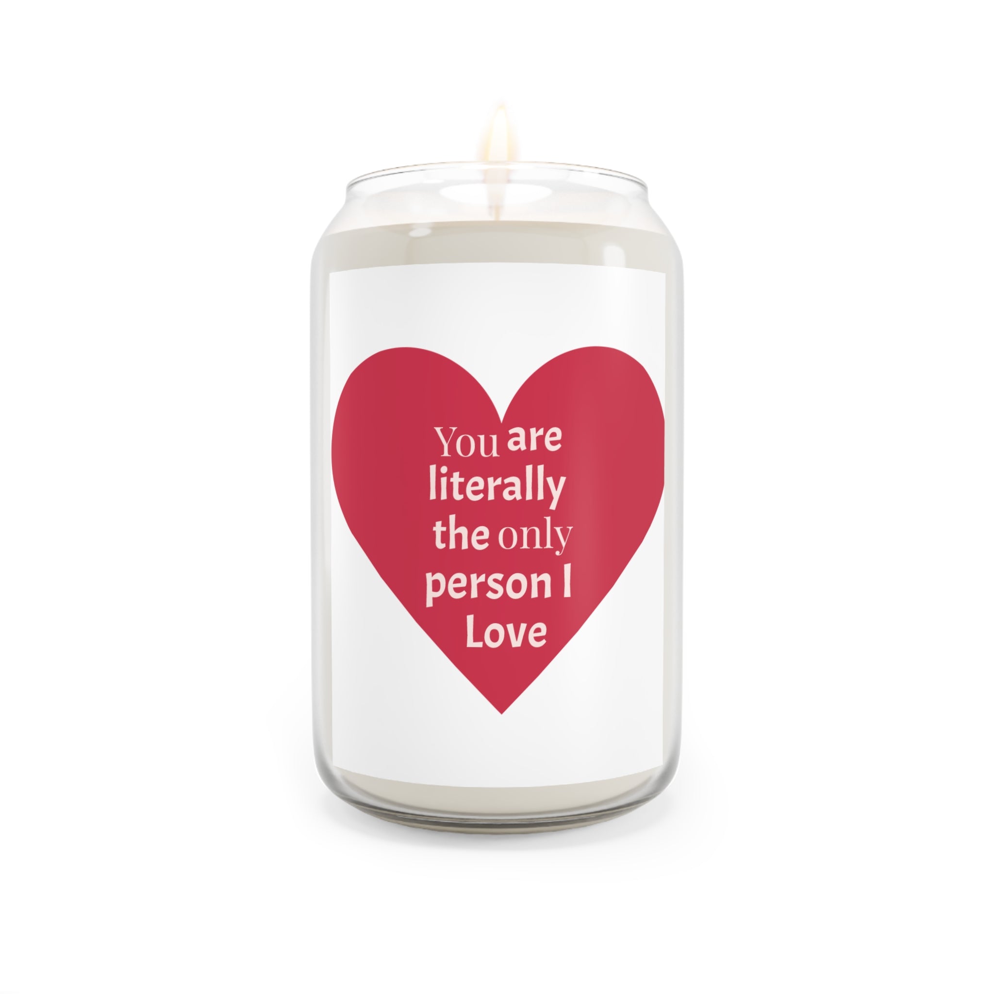You Are The Only Person I Love Scented Candle, 13.75oz