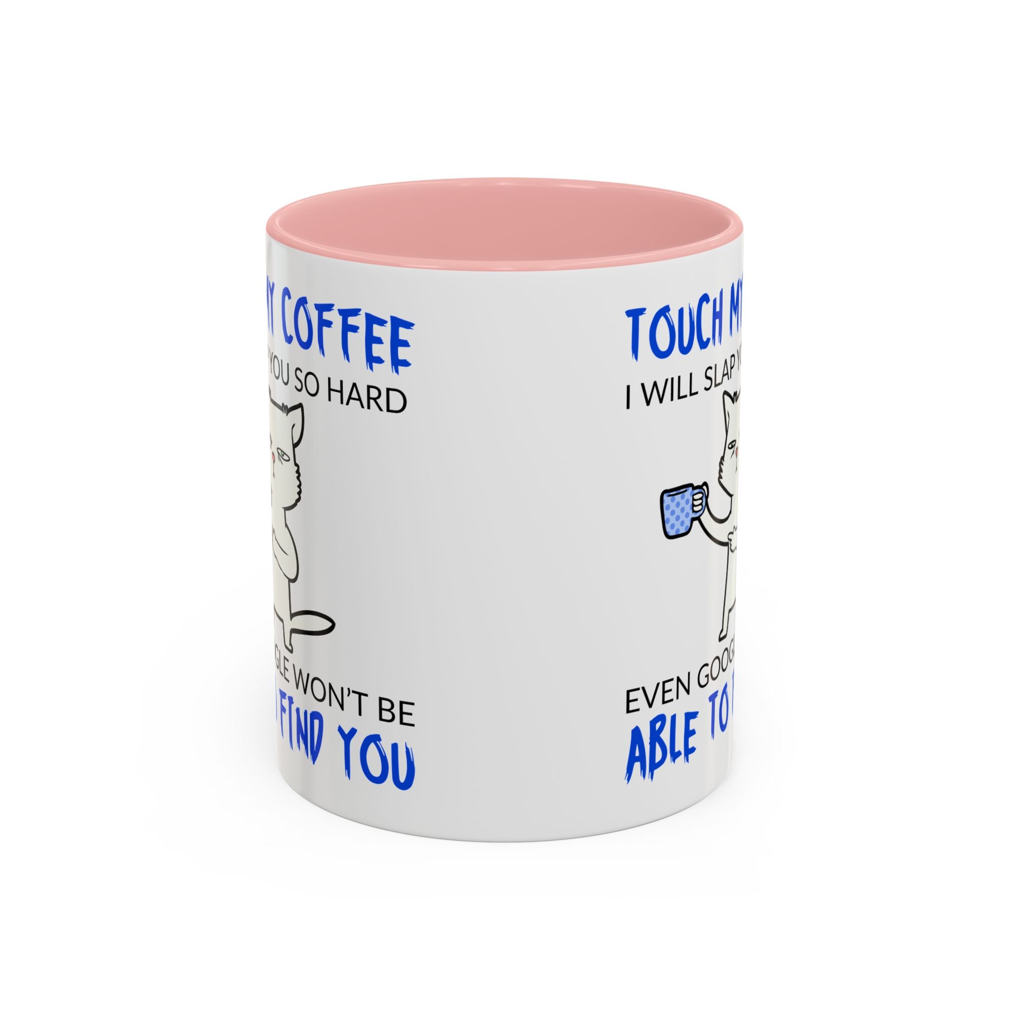 Funny Cat Coffee Mug – "Touch My Coffee I Will Slap You" Accent Mug (11/15oz)