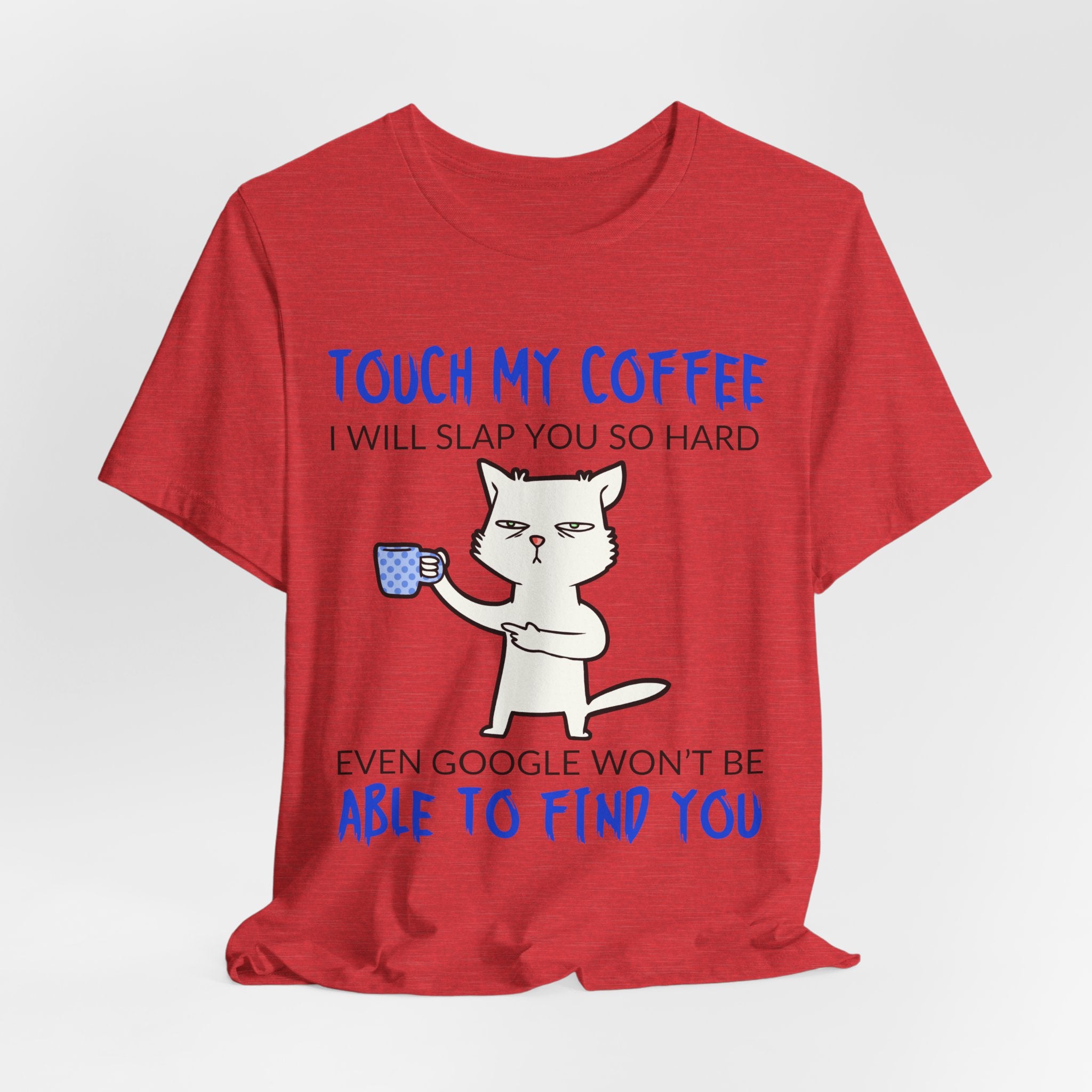 Touch My Coffee Cat T‑Shirt — Funny Coffee Lover Tee