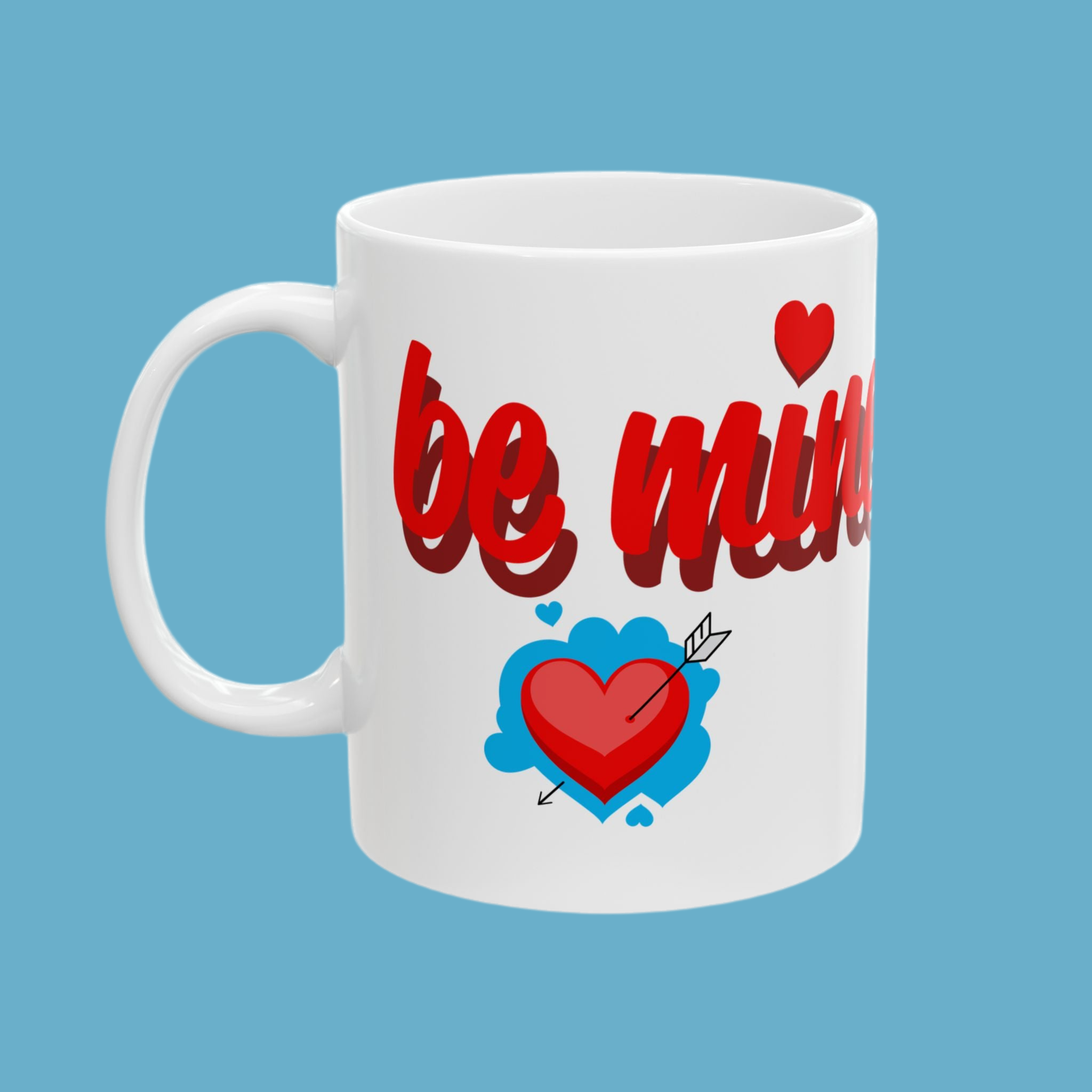 Be Mine Valentine Ceramic Mug.