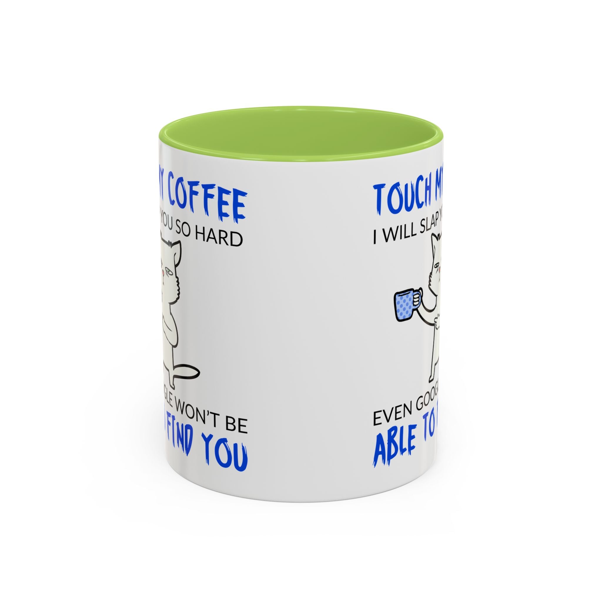 Funny Cat Coffee Mug – "Touch My Coffee I Will Slap You" Accent Mug (11/15oz)