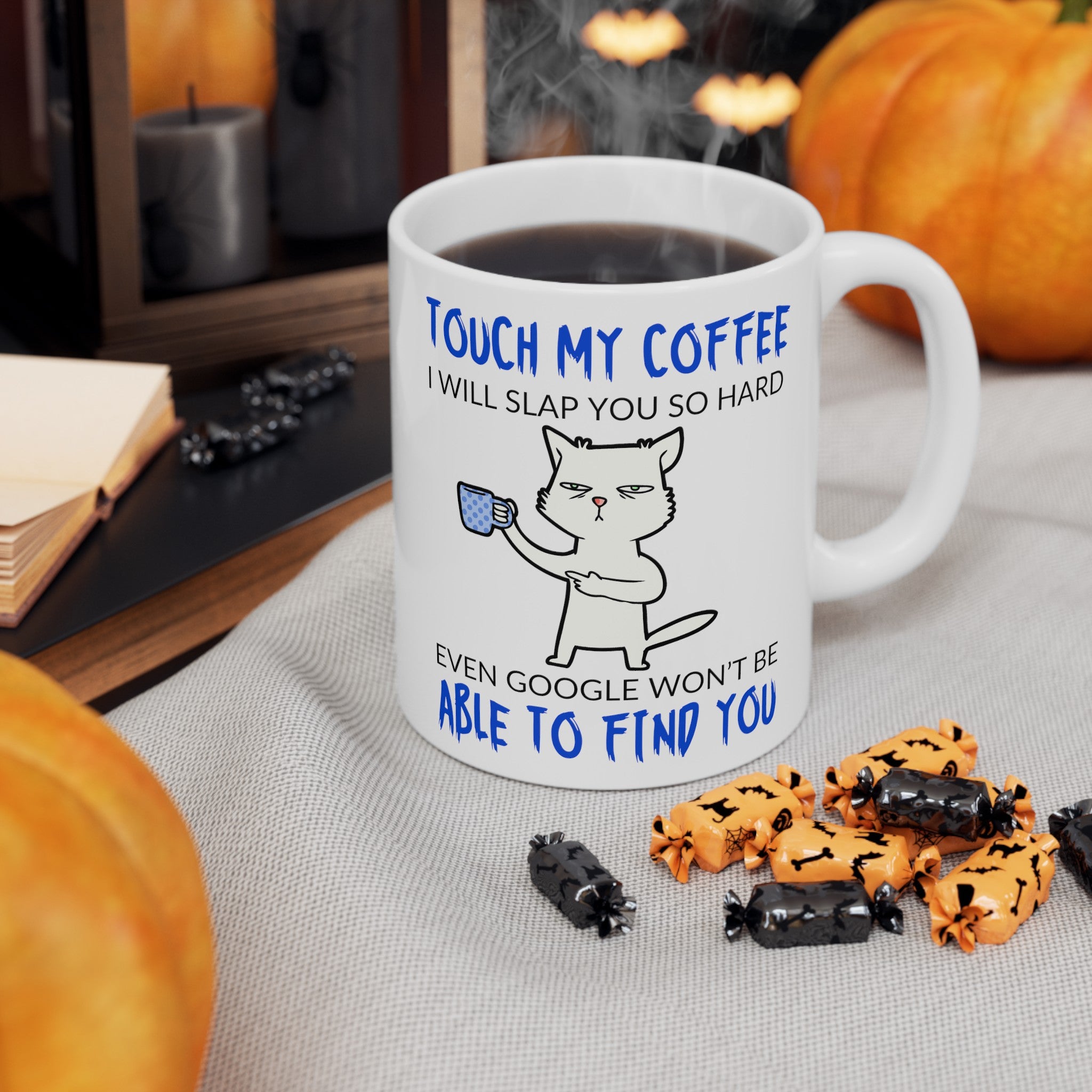 Touch my Coffee Ceramic Mug, (11oz, 15oz)