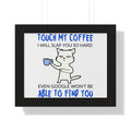 Framed Poster – "Touch My Coffee" Funny Cat Wall Art, Humorous Kitchen Decor