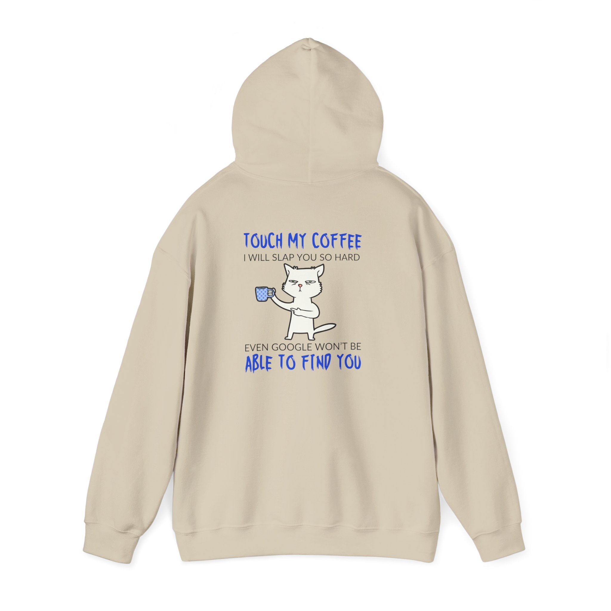 "Touch My Coffee I Will Slap You So Hard" Funny Cat Coffee Sweatshirt
