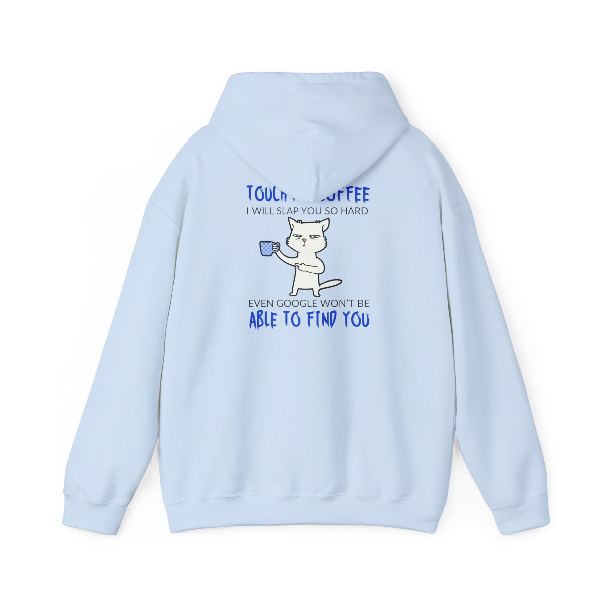 "Touch My Coffee I Will Slap You So Hard" Funny Cat Coffee Sweatshirt
