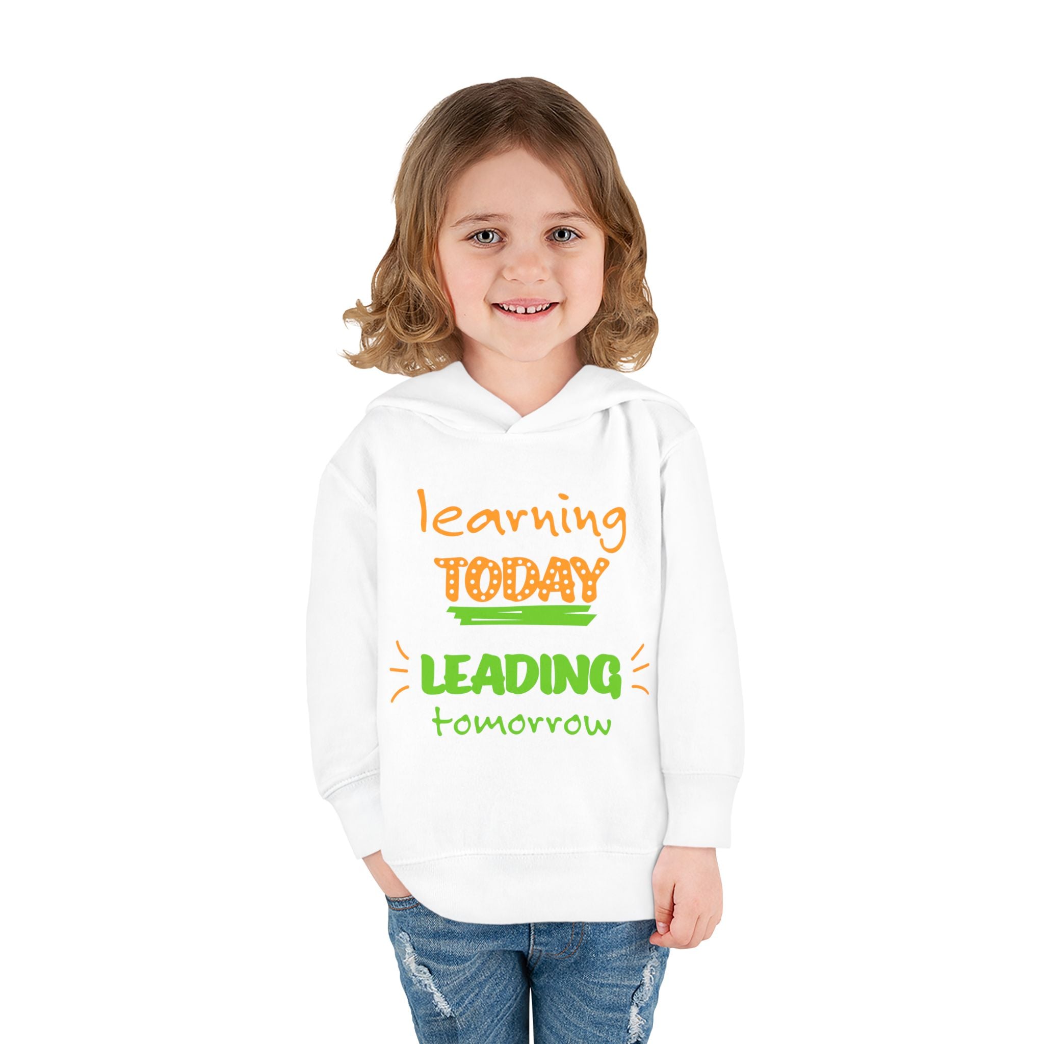 Learn Today Lead Tomorrow Toddler Hoodie
