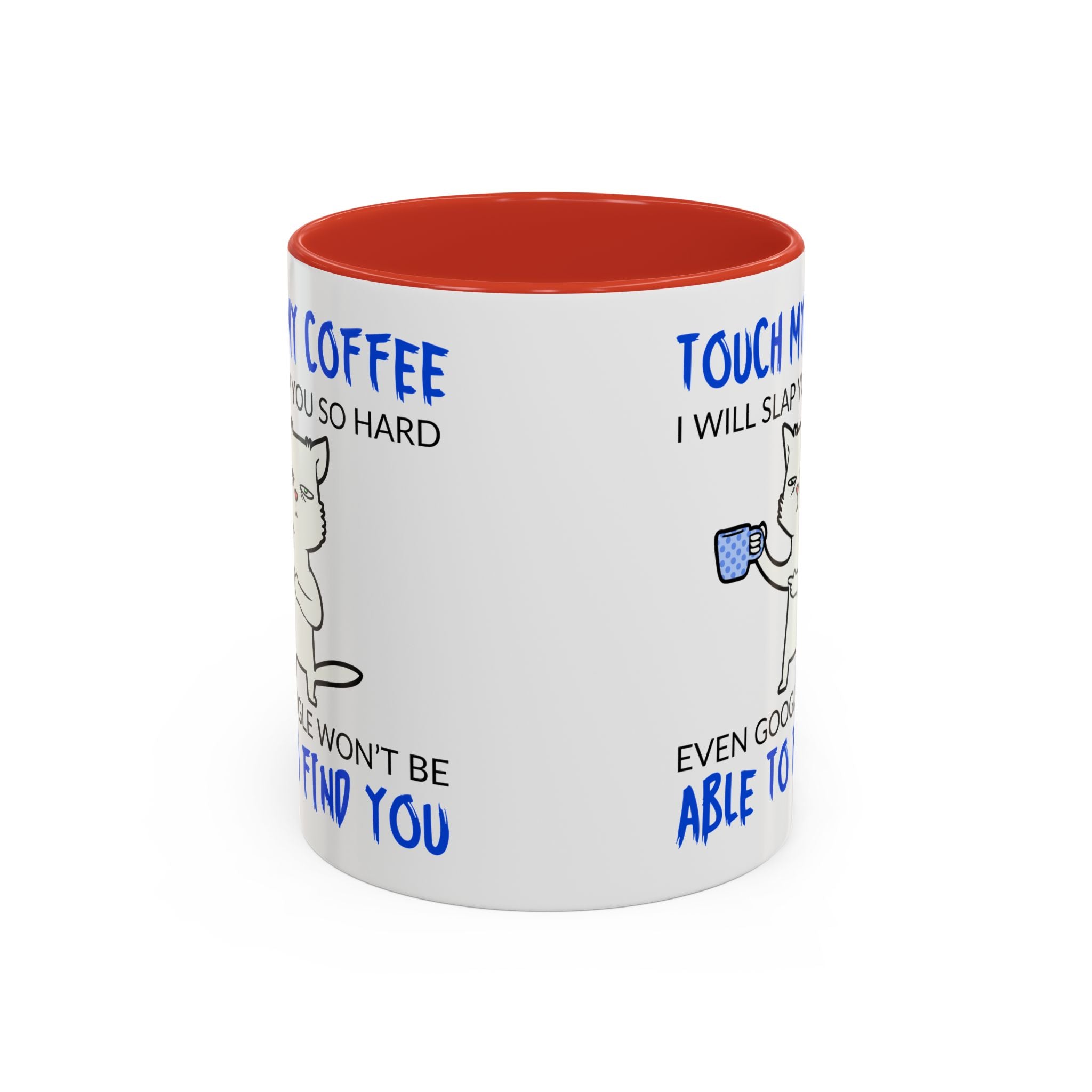 Funny Cat Coffee Mug – "Touch My Coffee I Will Slap You" Accent Mug (11/15oz)