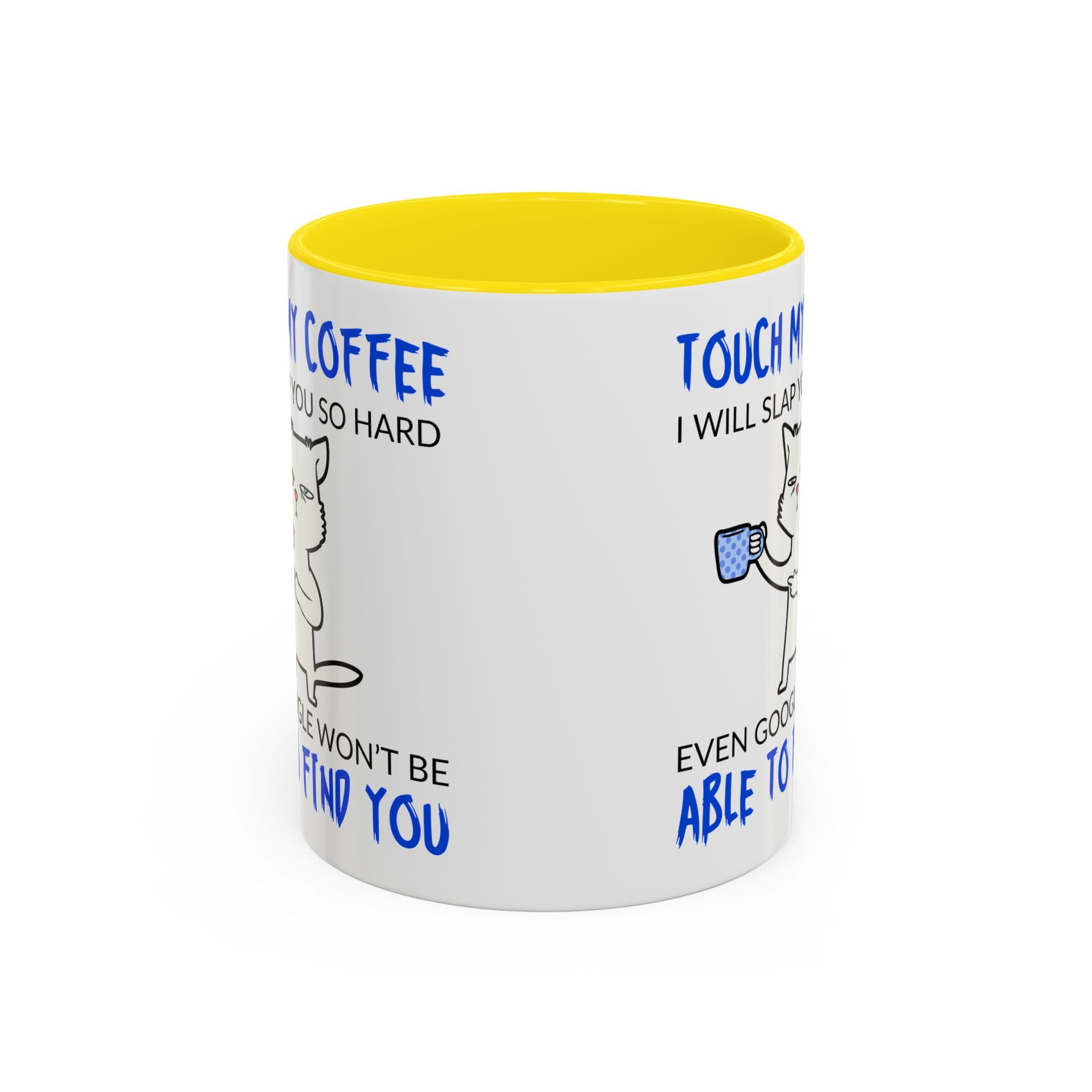Funny Cat Coffee Mug – "Touch My Coffee I Will Slap You" Accent Mug (11/15oz)