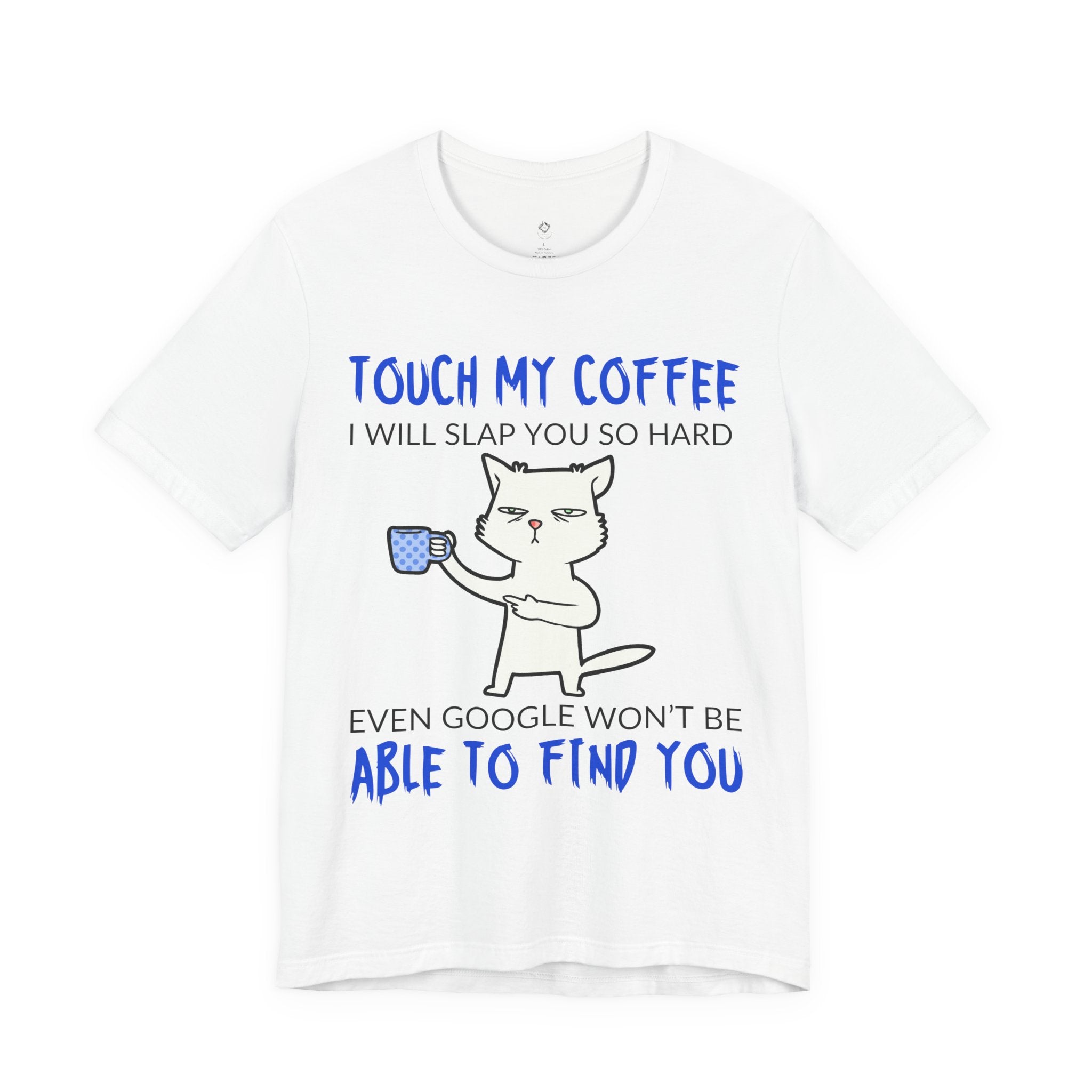 Touch My Coffee Cat T‑Shirt — Funny Coffee Lover Tee