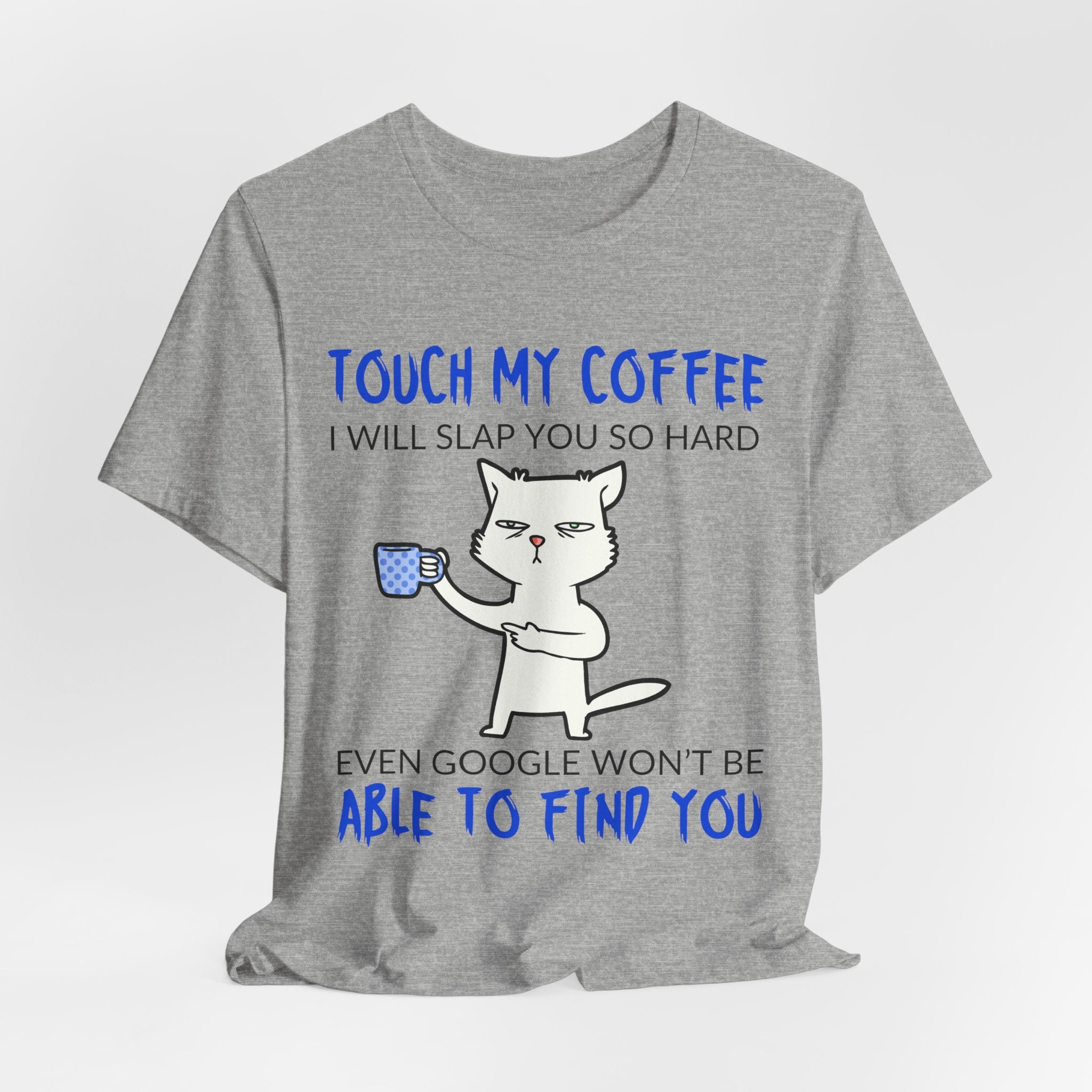 Touch My Coffee Cat T‑Shirt — Funny Coffee Lover Tee
