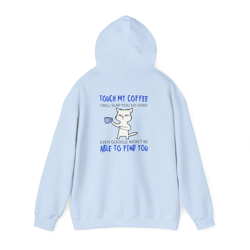 "Touch My Coffee I Will Slap You So Hard" Funny Cat Coffee Sweatshirt