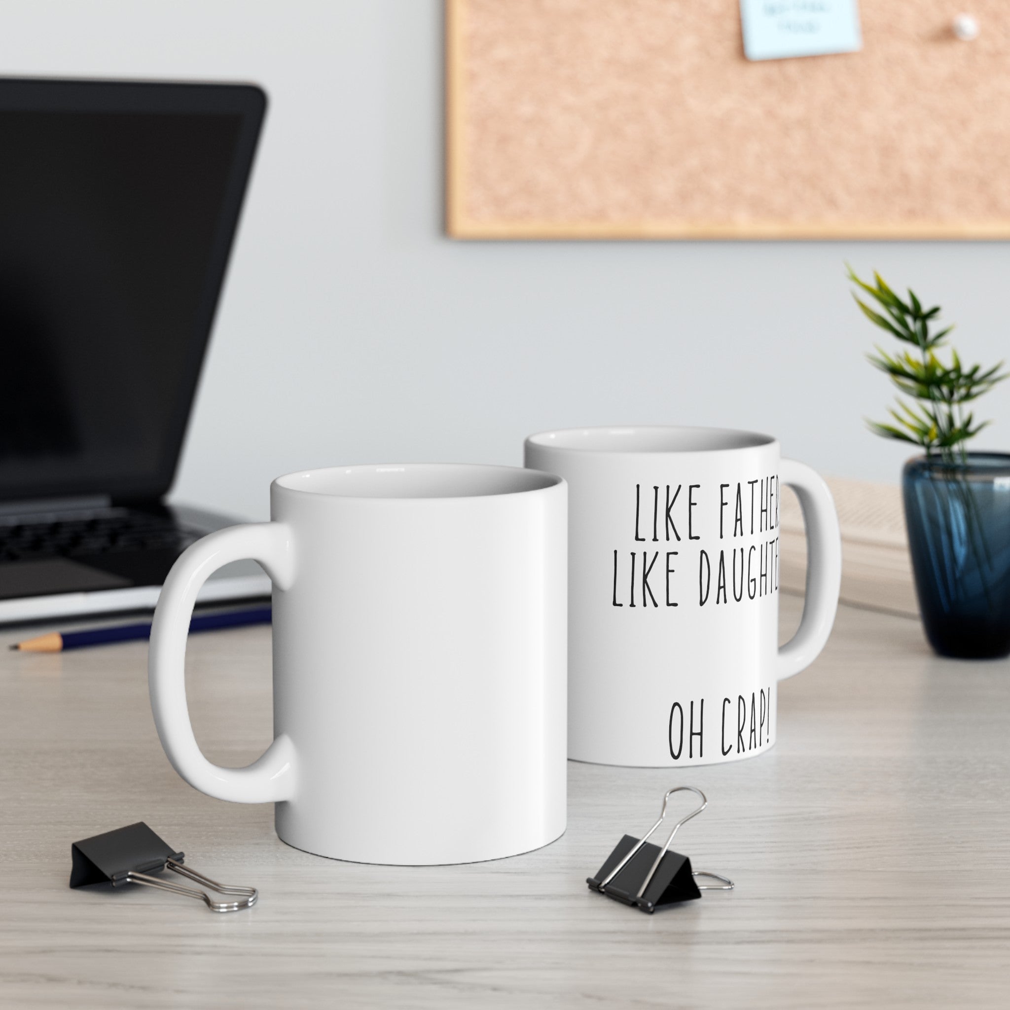 Like Dad Like Daughter Ceramic Mug, (11oz, 15oz)