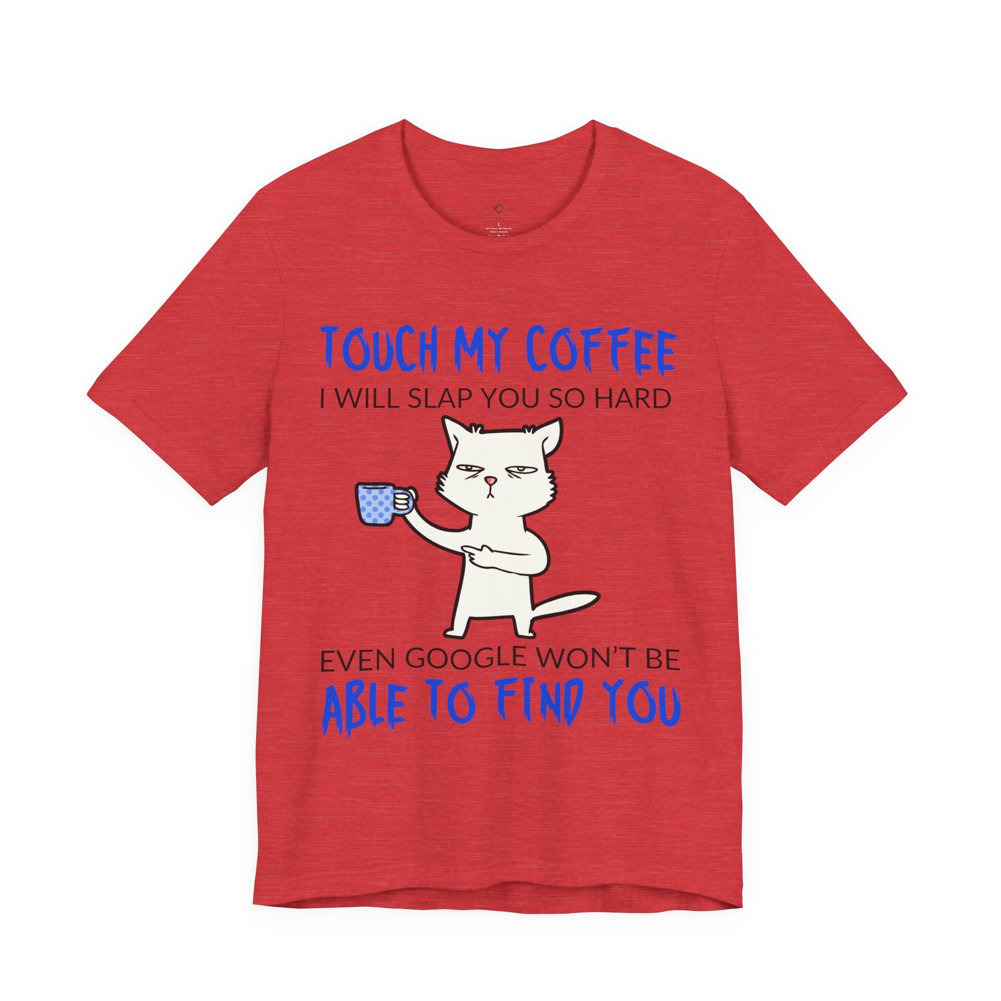Touch My Coffee Cat T‑Shirt — Funny Coffee Lover Tee