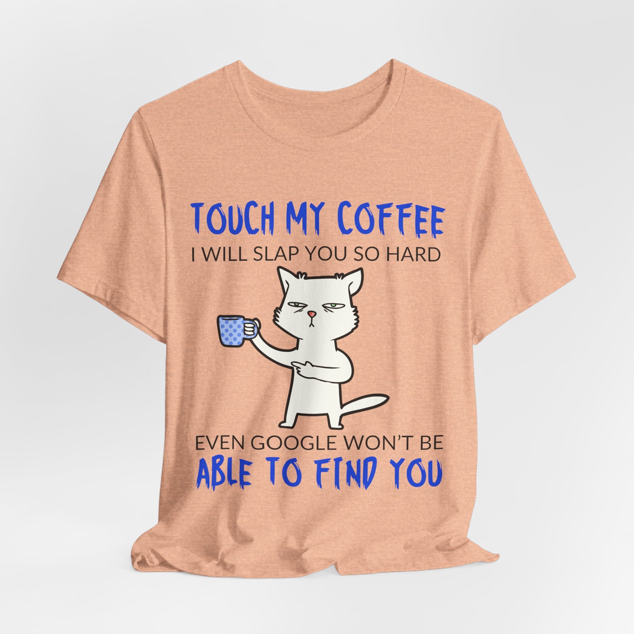 Touch My Coffee Cat T‑Shirt — Funny Coffee Lover Tee